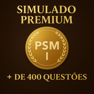 Simulado PSM I +400 Questões - Simulado (Premium)